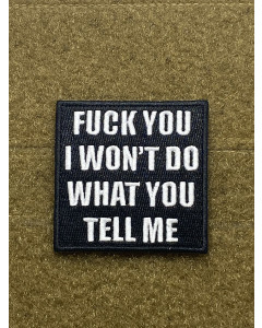 I Won't Do What You Tell Me Morale Patch
