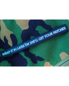 Dangerous Goods “Wrap It In Latex Or She’ll Get Your Paychex” PVC Morale Patch