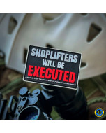 Dangerous Goods "Shoplifters Will Be Executed" Parody Sign Patch