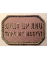 Shut Up And Take My Money Patch